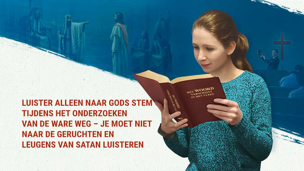 Luister Alleen Naar Gods Stem Tijdens Het Onderzoeken Van De Ware Weg