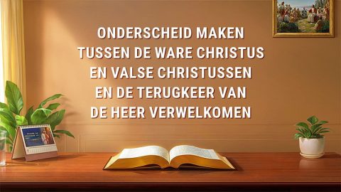 Onderscheid maken tussen de ware Christus en valse christussen en de terugkeer van de Heer verwelkomen